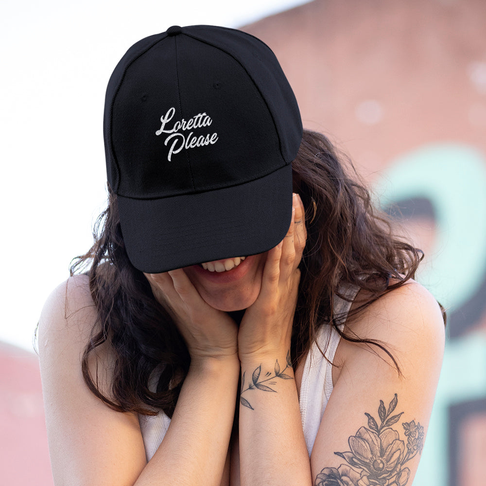 Loretta, Please Embroidered Dad Hat